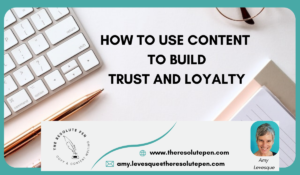 Read more about the article How to Use Content to Build Trust and Loyalty