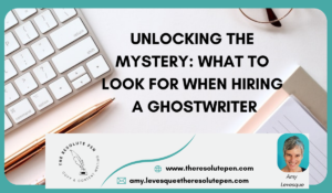 Read more about the article Unlocking the Mystery: What to Look for When Hiring a Ghostwriter
