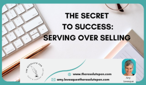 Read more about the article The Secret to Success: Serving Over Selling