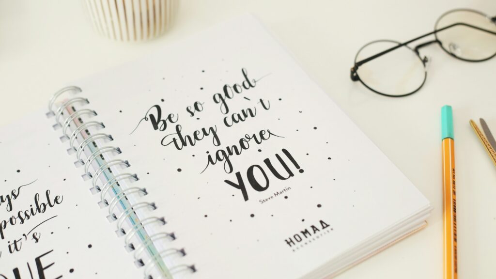 quote in notebook, Be so good they cant ignore you